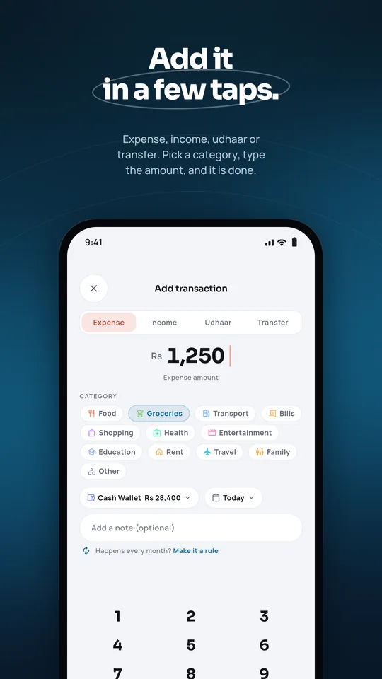 Add it in a few taps: expense, income, udhaar or transfer.